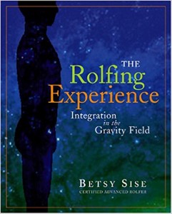 The Rolfing Experience_Integration in the Gravity Field